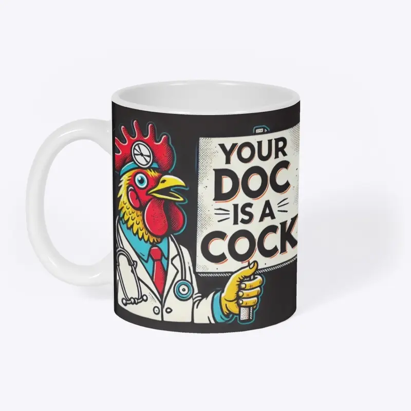 Your Doc is a Cock 1