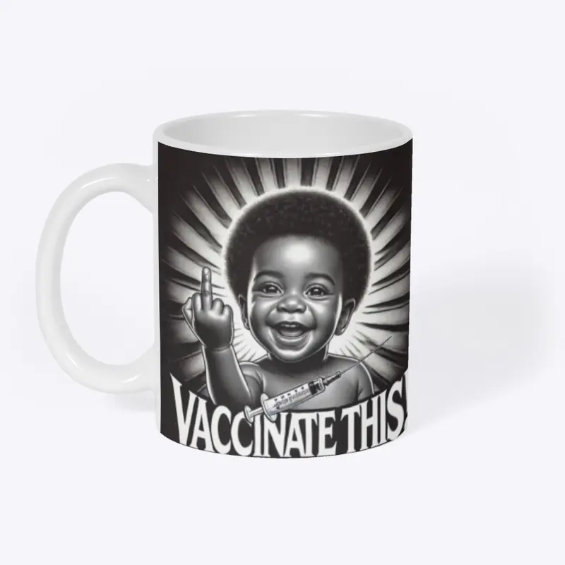 Vaccinate This! Black Baby