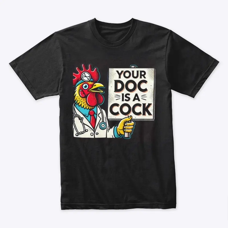 Your Doc is a Cock 1